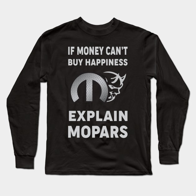 if money can't buy happiness Long Sleeve T-Shirt by MoparArtist 